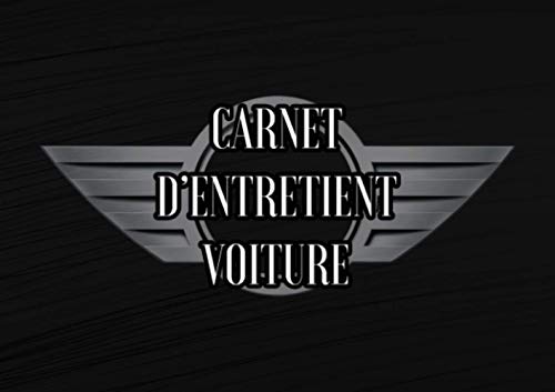Carnet d’Entretient Voiture: Convient à tous les Véhicules | Suivi Réparations , Vidanges ,...