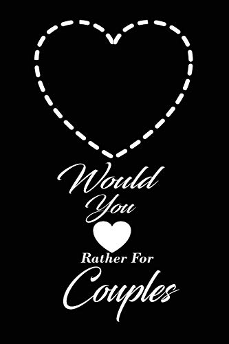Would You Rather For Couples: This is the perfect gift for a couple in a naughty love relationship...