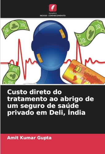 Custo direto do tratamento ao abrigo de um seguro de saúde privado em Deli, Índia (Portuguese...