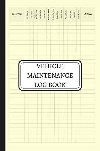 Vehicle Maintenance Log Book: Auto Repair Journal for Cars, Trucks, Motorcycles and Other Vehicles...