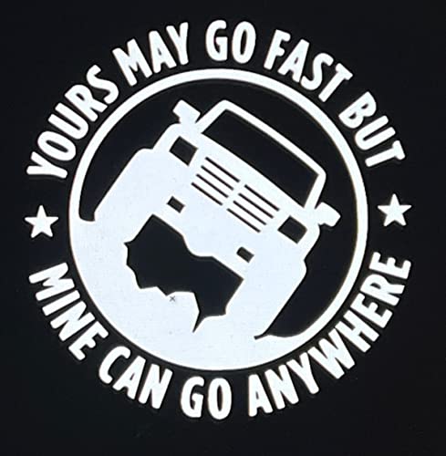 Cartat2s Yours May Go Fast But Mine Can Go Anywhere Vinilo adhesivo | 5 x 5 pulgadas blanco | Se...