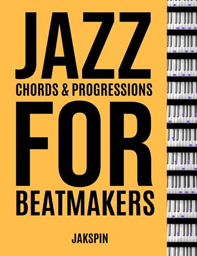 Jazz Chords & Progressions for Beatmakers & Producers - Neo Soul Boom Bap R&B Hip Hop House music...