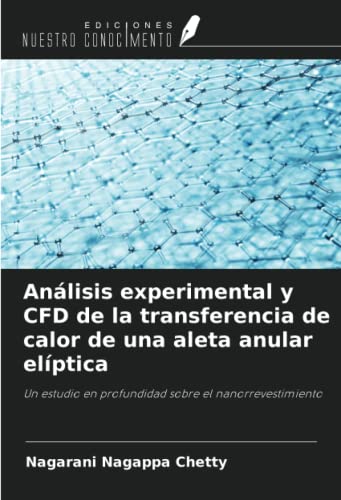 Análisis experimental y CFD de la transferencia de calor de una aleta anular elíptica: Un estudio...