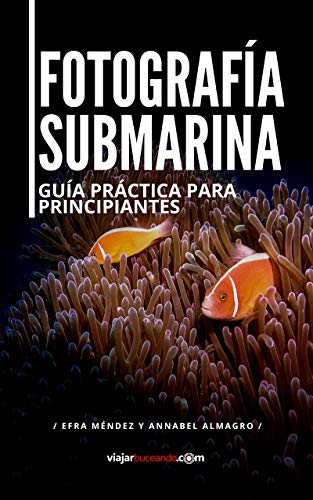 Fotografía Submarina. Guía práctica para principiantes.