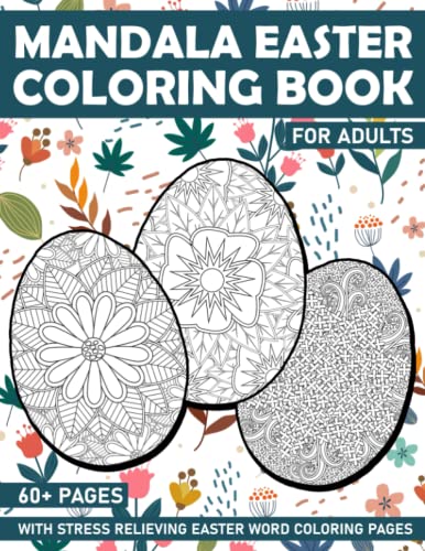 Mandala - Libro para colorear de huevos de Pascua para adultos: una colección de más de 60...