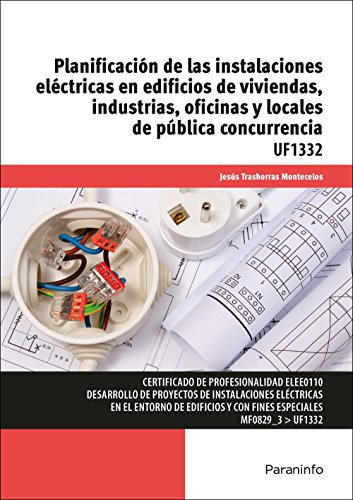 Planificación de las instalaciones eléctricas en edificios de viviendas, industrias, oficinas y...