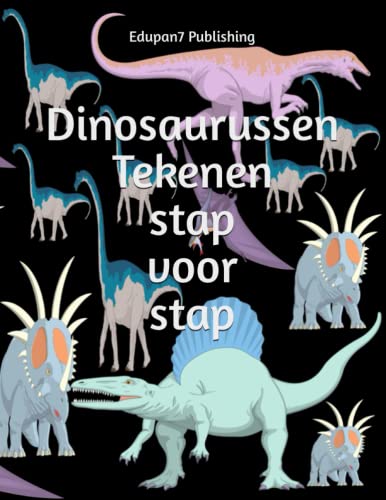 Dinosaurussen:Tekenen stap-voor-stap: Zelf dino leren tekenen: voor kinderen - van 4-12 años...